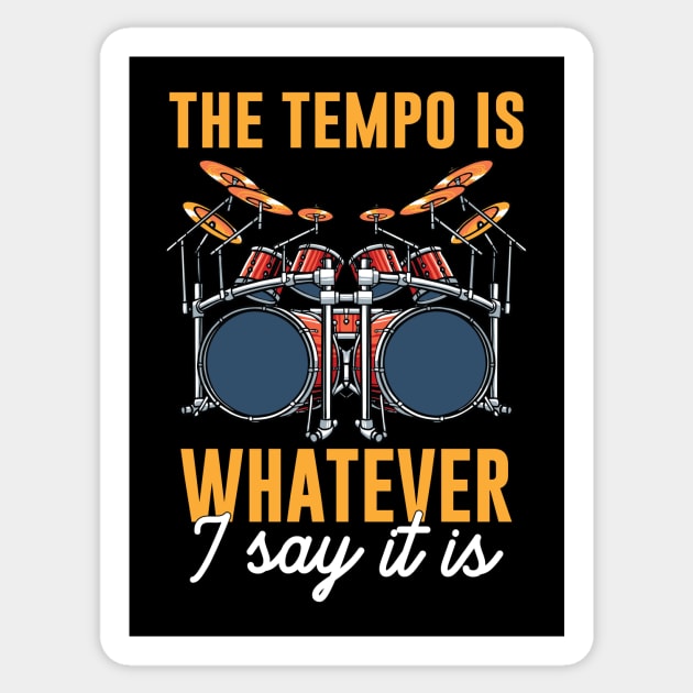 The tempo is whatever I say It is Sticker by kangaroo Studio